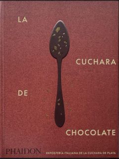 CUCHARA DE CHOCOLATE, LA (Reposteria Italiana de la Cuchara de Plata)